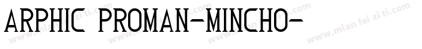 Arphic PRoman-Mincho字体转换